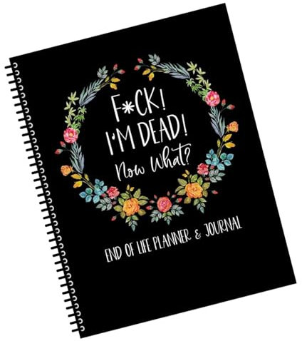 I'M Dead, End Of Life Planner I'M Dead Now What Book Planner, Guided Final Arrangements When I'M Gone Workbook Organizer Notebook, For Possessions Beneficiary Information