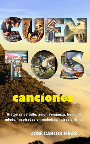 CUENTOS canciones: Historias de odio, amor, venganza, humor y miedo, inspiradas en melodías, letras y ritmo.