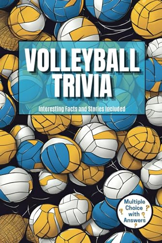 Volleyball Trivia: Multiple Choice Quiz with Fun Facts and Interesting Stories for the Dedicated Fans