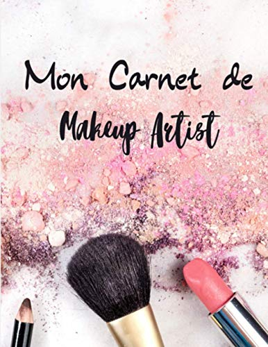 Mon Carnet de Makeup Artist: 100 tableaux de maquillage pratiques pour les maquilleurs (professionnels et amateurs) | croquis de visages | cahier grand format pour un meilleur confort