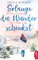Solange du Wunder schenkst - Weihnachten in Heart Lake (Die schönsten Liebesromane für den Winter, die Adventszeit und Weihnachten 1)