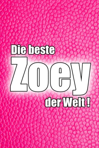 Die beste Zoey der Welt!: Liniertes Notizbuch mit 100 Seiten | Tolles Geschenk für Zoey zB zum Geburtstag