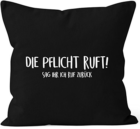 MoonWorks Kissen-Bezug Spruch Die Pflicht Ruft Sag Ihr ich ruf zurück Kissen-Hülle Deko-Kissen Baumwolle Schwarz 40cm x 40cm