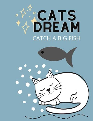 Cat's dream, Catch a big fish: Notebook Ruled Lines 8.5*11 Journal with 100 pages