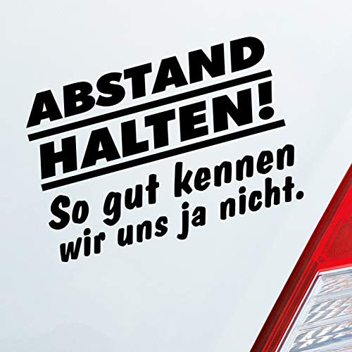 Hellweg Druckerei Abstand Halten! So gut kennen wir Uns ja Nicht Car Auto Aufkleber Sticker Heckscheibenaufkleber