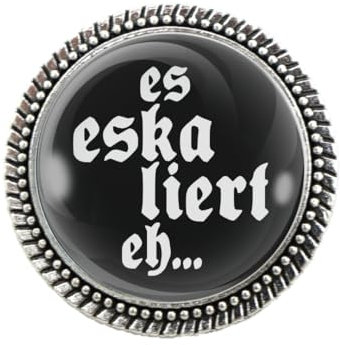 Pracht Gaudi Brosche Es eskaliert eh schwarz