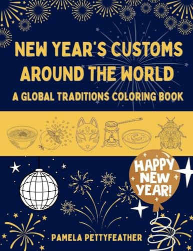 New Year's Customs Around the World: A Global Traditions Coloring Book