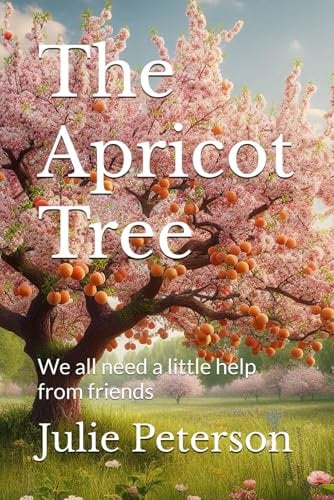 The Apricot Tree: We all need a little help from friends