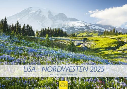 Edition Seidel Premium Kalender USA - Nordwesten 2025 Format DIN A3 Wandkalender Amerika Oregon Kalifornien Washington Landschaften Rainer Mirau
