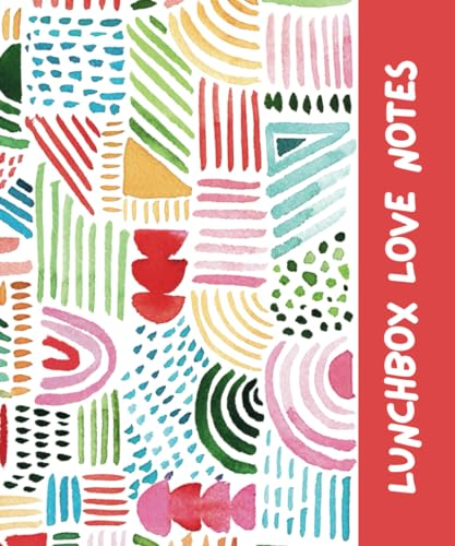 Lunchbox Love Notes: A collection of daily notes and inspirational quotes designed to brighten your child's day!