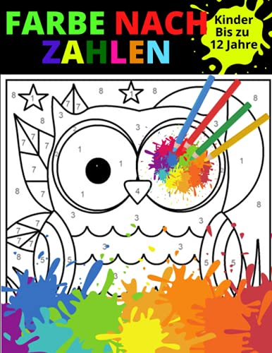 Farbe nach Zahlen: Erstaunliche Bilder zum Ausmalen nach Zahlen für Kinder bis zu 12 Jahren | Aktivitätsmalbuch zur Verbesserung der Ruhe und ... Zahlen - Spielen und Ausmalen nach Zahlen