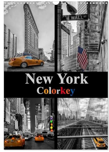 New York Colorkey (Wandkalender 2026 DIN A3 hoch), CALVENDO Monatskalender: Beeindruckende Motive aus der Stadt, die niemals schläft. (CALVENDO Orte)