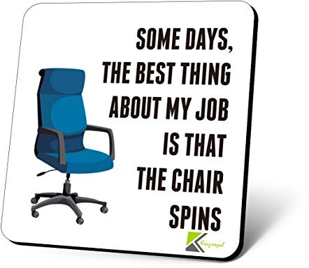 CS727 Some days, the best thing about my job is that the chair spins Novelty Funny Coffee Tea Drink Gift Glossy MDF Wooden Coaster | Gifts for Men Women Boss Colleagues