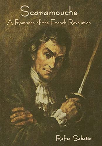 Scaramouche: A Romance of the French Revolution