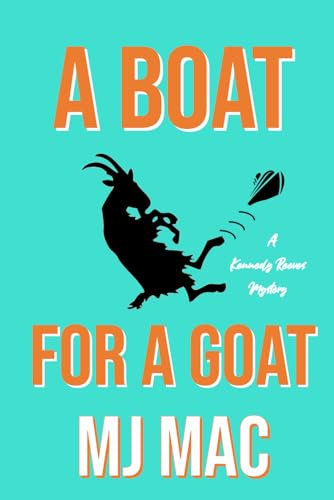 A Boat for a Goat: A Kennedy Reeves Mystery (A Kennedy Reeves Mysteries, Band 1)