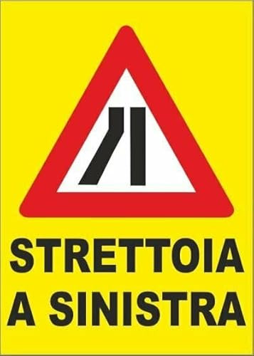 NEW CARTELLO SEGNALETICO - Strettoia a Sinistra - Adesivo Resistente, Pannello in Forex, Pannello In Alluminio (PANNELLO IN ALLUMINIO 30X42 CM)