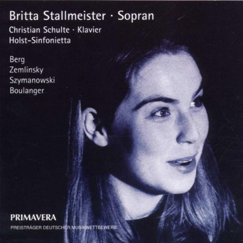 Primavera - Preisträger Deutscher Musikwettbewerb - Britta Stallmeister (Lieder von Berg, Zemlinsky, Szymanowski, Boulanger)