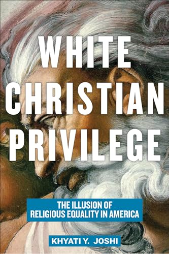 White Christian Privilege: The Illusion of Religious Equality in America (English Edition)