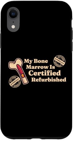 iPhone XR My Bone Marrow Is Refurbished Cancer Leukemia Warrior Orange Case