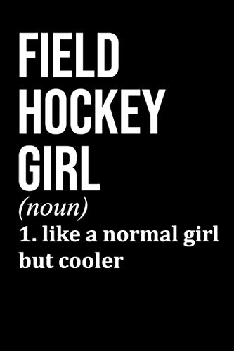 Field Hockey Girl: Field Hockey notebook gifts for girls