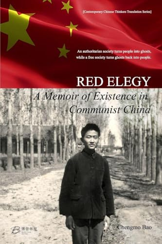 RED ELEGY: A Memoir of Existence in Communist China