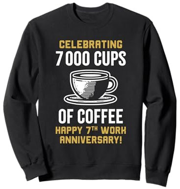 7000 Cups of Coffee 7th Work Anniversary 7 Years Sweatshirt
