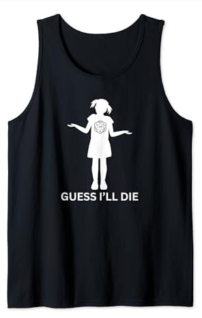 Guess I'll Die Funny Geek Spiel für Gamer Tank Top