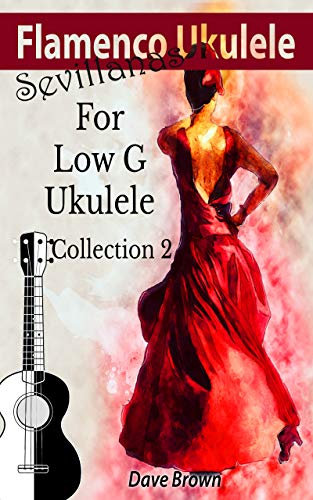 Flamenco Ukulele: Sevillanas Collection 2 (English Edition)