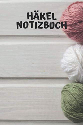 Häkel Notizbuch: Zum Ausfüllen für Skizzen | Maße | Notizen | Bilder | Fotos | Häkeln | (v. 7)