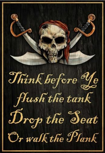 kisoyo Metall-Blechschild im Vintage-Stil, Piraten-Poster, Blade Skull Think Before Ye Flush The Tank Drop The Seat Or Walk The Plank, Neuheit, Küche, Café, Zuhause, Wanddekoration, 20,3 x 30,5 cm