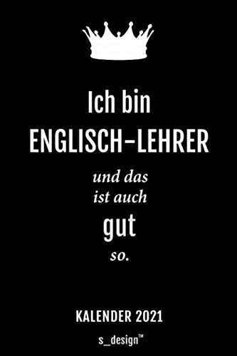 Kalender 2021 für Englisch-Lehrer: Wochenplaner / Tagebuch / Journal für das ganze Jahr: Platz für Notizen, Planung / Planungen / Planer, Erinnerungen und Sprüche