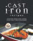 Cast Iron Recipes: Cooking Made Easy Using Your Cast Iron Cookware