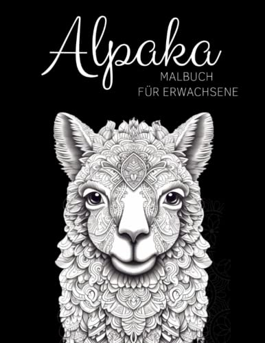 Alpaka Malbuch für Erwachsene: Anti-Stress-Geschenke, Ausmalbuch mit Alpaka & Lama Mandala Motiven für Stressabbau und Entspannung