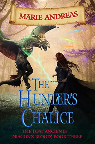 The Hunter's Chalice (The Lost Ancients: Dragon's Blood Book 3)