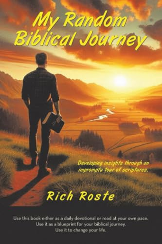 My Random Biblical Journey: Developing insights through an impromptu tour of scriptures.