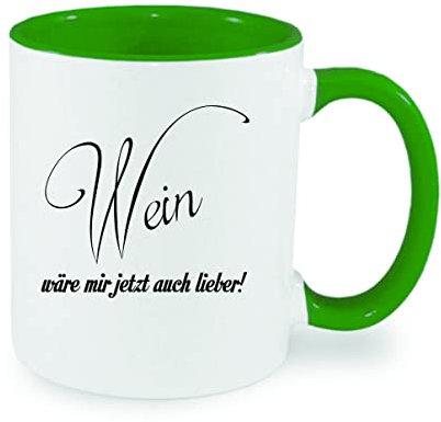 Wein wäre mir jetzt auch lieber Kaffeetasse mit Motiv, Tasse mit Druck, auch individuell mit Spruch, Foto, Wunschtext, Wunschname (Grün)