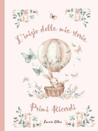 Album Nascita Bambina | Primi Ricordi| Il Diario del mio Bebe | Album Fotografico Bimba | Regalo Nascita Bambina | Regali Neonato: Prima Infanzia | Baby Shower Regali