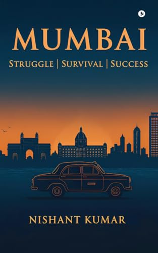 Mumbai: Struggle | Survival | Success