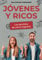 Jóvenes y Ricos.: Los Secretos de cómo lograrlo