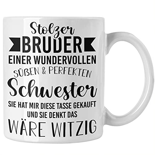 Bruder Geschenk von Schwester - Stolzer Bruder - Tasse mit Spruch Kaffeetasse Bruder Geschenkidee