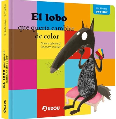 El lobo que quería cambiar de color. Libro con texturas
