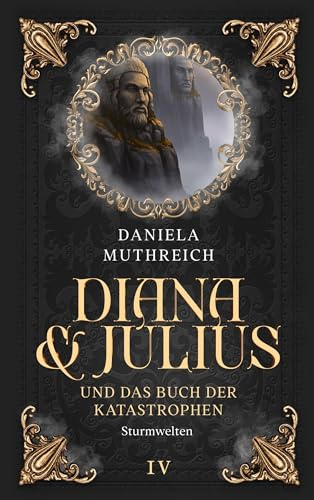 Diana & Julius und das Buch der Katastrophen: Sturmwelten: IV Sturmwelten