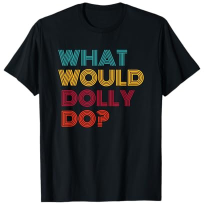 Hi My Name is Dolly - It Has My Name On It Dolly T-Shirt