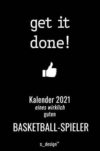 Kalender 2021 für Basketballer / Basketball-Spieler: Wochenplaner / Tagebuch / Journal für das ganze Jahr: Platz für Notizen, Planung / Planungen / Planer, Erinnerungen und Sprüche