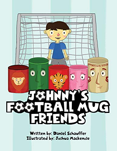 Johnny’s Football Mug Friends (Johnny’s Football Mug Friends - Episode 1) (English Edition)