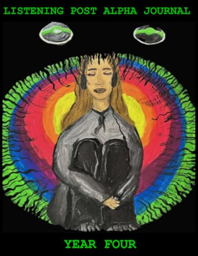 Listening Post Alpha Journal: Year Four