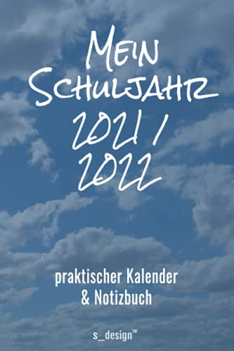 Schulplaner Schüler-Kalender für das Schuljahr 2021 / 2022: Schul-Kalender / Wochen-Kalender von August 2021 bis August 2022 inkl. vielen Extra-Übersichten [Termin-Planer / Schule Notizbuch]