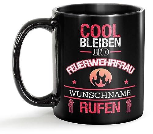 Tassendruck Schwarze Tasse für Feuerwehrfrau mit Name - Cool bleiben und Name rufen - Geschenk für Kollegin zum Geburtstag | Personalisierte Geschenke, Keramik Schwarz, 300 ml