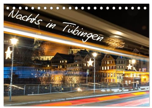 Nachts in Tübingen (Tischkalender 2026 DIN A5 quer), CALVENDO Monatskalender: Lichterzauber in Altstadtgassen (CALVENDO Orte)