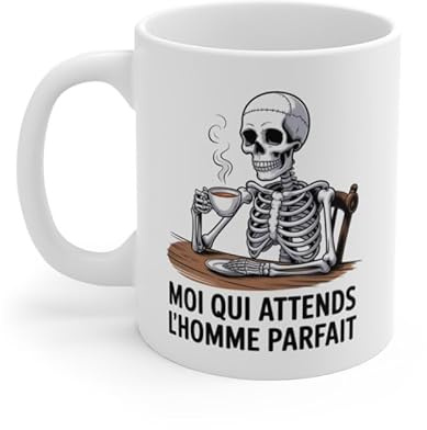 Mug Humour Squelette – Moi qui Attends l’Homme Parfait – Tasse Sarcastique Drôle – Cadeau Femme Célibataire, Copine ou Collègue – 325ml